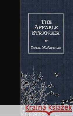 The Affable Stranger Peter McArthur 9781508619338 Createspace - książka