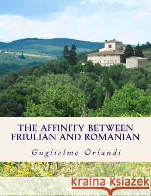 The affinity between Friulian and Romanian: in an early publication of G. I. Ascoli Orlandi, Guglielmo 9781503254343 Createspace - książka