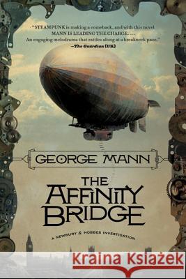 The Affinity Bridge: A Newbury & Hobbes Investigation George Mann 9780765323224 Tor Books - książka