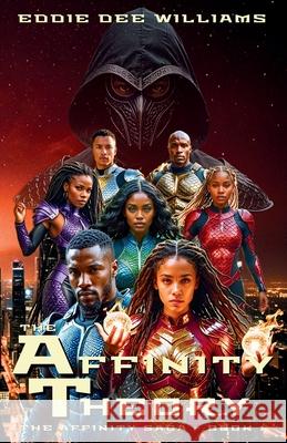 The Affinity Theory: The Affinity Saga - Book 1 Eddie Dee Williams 9781961514010 Eddie Dee Williams - książka