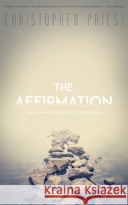 The Affirmation (Valancourt 20th Century Classics) Christopher Priest 9781941147474 Valancourt Books - książka