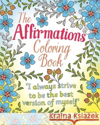 The Affirmations Coloring Book Felicity James 9781788887670 Arcturus Publishing - książka