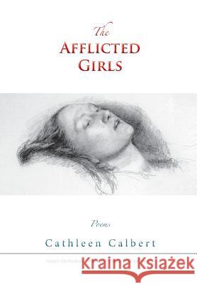 The Afflicted Girls Cathleen Calbert 9781935656449 Little Red Tree Publishing - książka