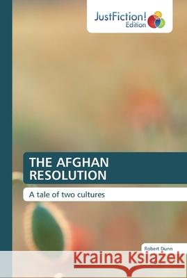 The Afghan Resolution Robert Dunn 9786200490322 Justfiction Edition - książka