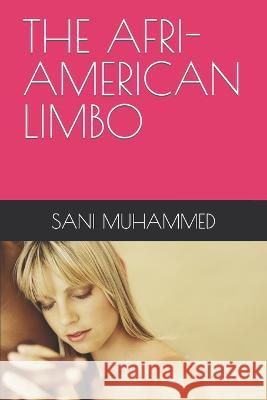 The Afri-American Limbo Sani Muhammed   9798360878803 Independently Published - książka
