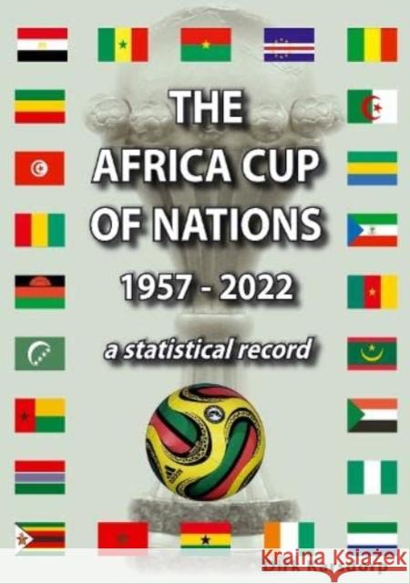 The Africa Cup of Nations 1957-2022: a statistical record Dirk Karsdorp 9781862234789 Soccer Books Ltd - książka