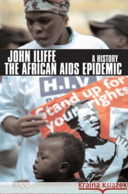 The African AIDS Epidemic: A History John Iliffe 9780821416891 Ohio University Press - książka