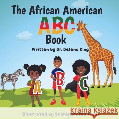 The African American ABC Book Delena King, Sophisticated Press 9781737795902 Delena King - książka