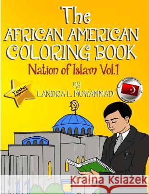 The African American Coloring Book: Nation of Islam (Past - Present - Future) Landra L. Muhammad 9781981463732 Createspace Independent Publishing Platform - książka