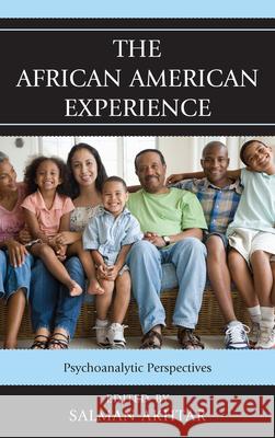 The African American Experience: Psychoanalytic Perspectives Akhtar, Salman 9780765708359 Jason Aronson - książka