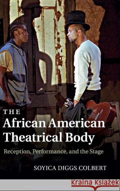 The African American Theatrical Body Colbert, Soyica Diggs 9781107014381  - książka