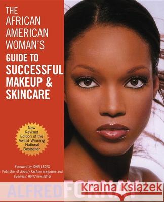 The African American Woman's Guide to Successful Makeup and Skincare Alfred Fornay 9781630261795 John Wiley & Sons - książka