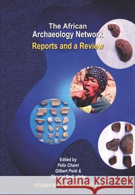 The African Archaeology Network: Reports and a Review Chami, Felix 9789976604085 Dar es Salaam University Press - książka