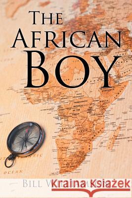 The African Boy Bill Williamson 9781543487701 Xlibris - książka