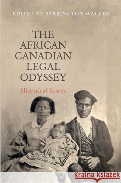 The African Canadian Legal Odyssey: Historical Essays Walker, Barrington 9781442646896 University of Toronto Press - książka