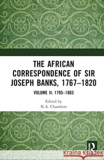 The African Correspondence of Sir Joseph Banks, 1767-1820  9781032530345 Taylor & Francis Ltd - książka