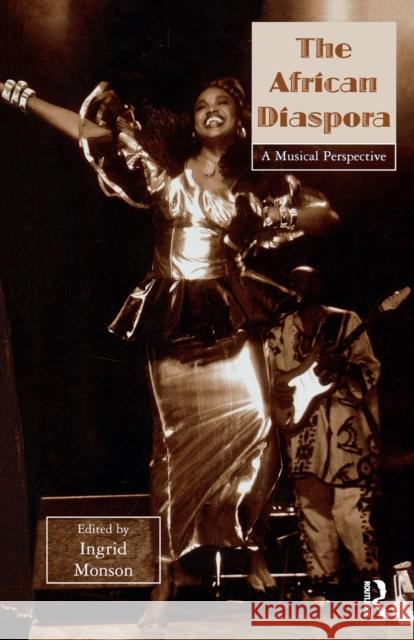 The African Diaspora: A Musical Perspective Ingrid Monson 9781138966277 Routledge - książka