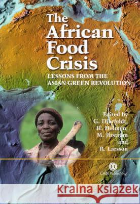 The African Food Crisis: Lessons from the Asian Green Revolution G. Djurfeldt H. Holmen M. Jirstroml 9780851999982 CABI Publishing - książka