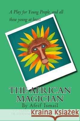 The African Magician Afeif Ismail Dr Vivienne Glance Afeif Ismail 9781503365131 Createspace - książka