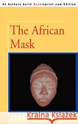 The African Mask Janet E. Rupert 9780595351619 Backinprint.com - książka