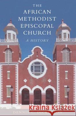 The African Methodist Episcopal Church: A History Dickerson, Dennis C. 9780521191524 Cambridge University Press - książka