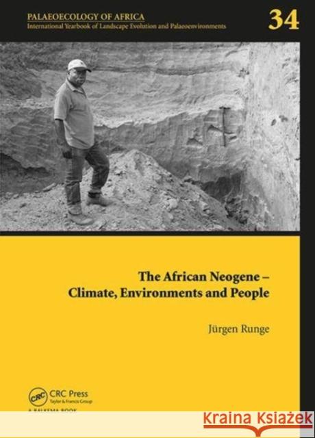 The African Neogene - Climate, Environments and People: Palaeoecology of Africa 34 Jurgen Runge (Johann Wolfgang Goethe Uni   9781138062122 CRC Press - książka