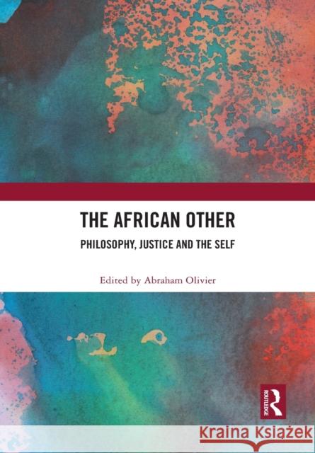 The African Other: Philosophy, Justice and the Self Abraham Olivier 9781032085524 Routledge - książka