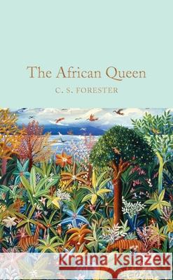 The African Queen C. S. Forester 9781509826773 Pan Macmillan - książka