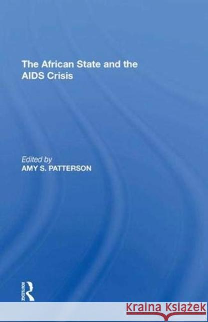 The African State and the AIDS Crisis Amy S. Patterson   9781138622623 Routledge - książka