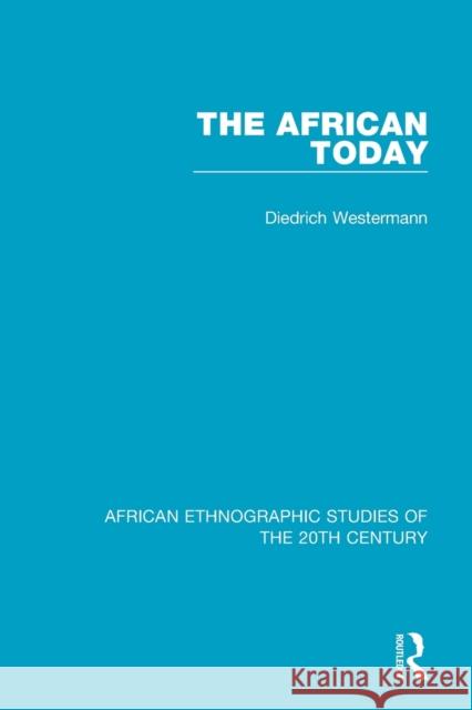 The African Today Diedrich Westermann 9781138600300 Routledge - książka