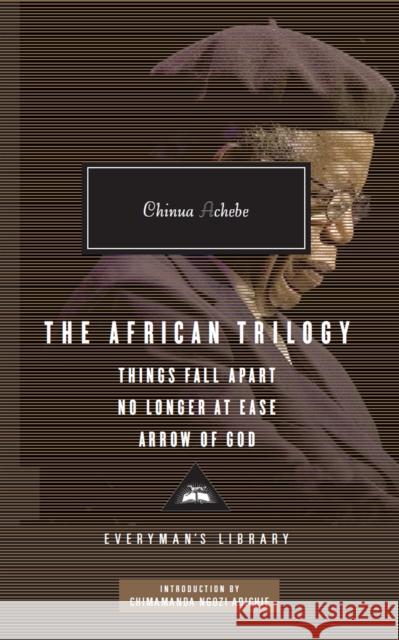 The African Trilogy: Things Fall Apart No Longer at Ease Arrow of God Chinua Achebe 9781841593272 Everyman - książka