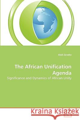 The African Unification Agenda Abdi Zenebe 9783639263305 VDM Verlag - książka