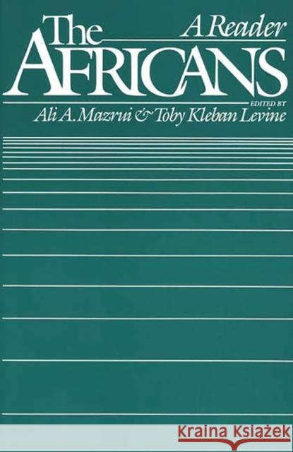 The Africans: A Reader Mazrui, Ali a. 9780275920661 Praeger Publishers - książka
