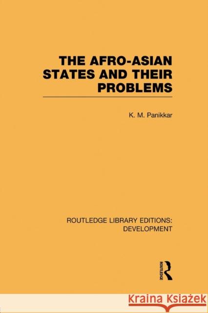 The Afro-Asian States and Their Problems K. M. Panikkar 9781138880849 Routledge - książka