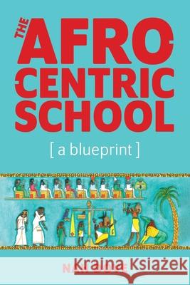 The Afrocentric School [a blueprint] Nah Dove 9781942774051 Universal Write Publications LLC - książka