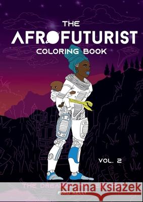 The Afrofuturist Coloring Book Vol 2: The Dreamscape Edition Ford Kelly 9783754343135 Books on Demand - książka