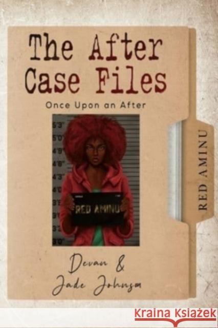 The After Case Files: Red Aminu Devan Johnson & Jade Johnson 9781804391242 Olympia Publishers - książka
