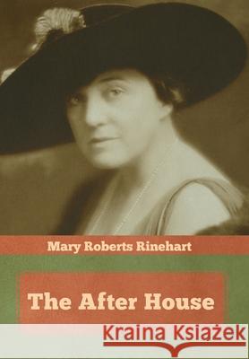 The After House Mary Roberts Rinehart 9781644393185 Indoeuropeanpublishing.com - książka