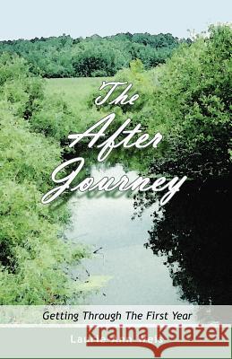 The After Journey: Getting Through the First Year Weis, Laurie-Ann 9781412066709 Trafford Publishing - książka