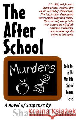 The After School Murders: Book One in The War This Side of Heaven Evans, Sharon 9781480017405 Createspace - książka