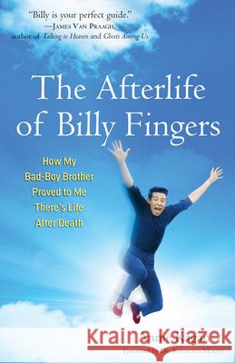 The Afterlife of Billy Fingers: How My Bad-Boy Brother Proved to Me There's Life After Death Kagan, Annie 9781571746948  - książka