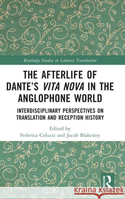 The Afterlife of Dante's Vita Nova in the Anglophone World: Interdisciplinary Perspectives on Translation and Reception History Coluzzi, Federica 9781032021065 Routledge - książka