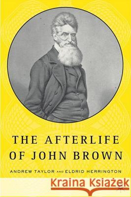 The Afterlife of John Brown Andrew Taylor Eldrid Herrington 9781403969927 Palgrave MacMillan - książka