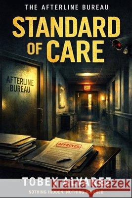 The Afterline Bureau: Standard of Care Alvarez, Tobey 9798243234894 Independently Published - książka