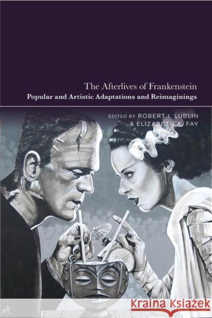 The Afterlives of Frankenstein  9781350351561 Bloomsbury Publishing PLC - książka