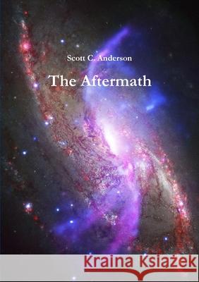 The Aftermath Scott C. Anderson 9781312330351 Lulu.com - książka