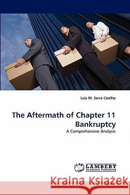 The Aftermath of Chapter 11 Bankruptcy Lu?'s s Serra Coelho, Luis M Serra Coelho 9783844322651 LAP Lambert Academic Publishing - książka