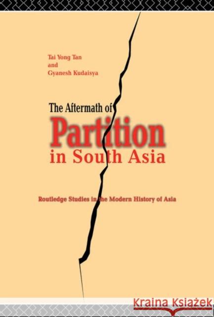 The Aftermath of Partition in South Asia Gyanesh Kudaisya Tan Tai Yong Gyanesh Kudaisya 9780415289085 Taylor & Francis - książka