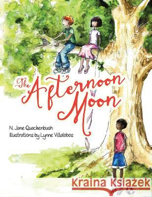 The Afternoon Moon N. Jane Quackenbush Lynne Villalobos 9780991104536 Hidden Wolf Books - książka