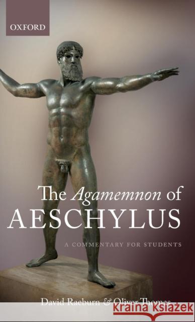 The Agamemnon of Aeschylus: A Commentary for Students Raeburn, David 9780199595600 Oxford University Press, USA - książka